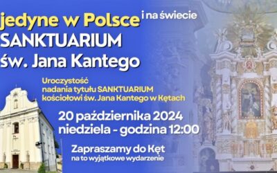 Pierwsze w Polsce i na świecie sanktuarium św. Jana Kantego – zaproszenie