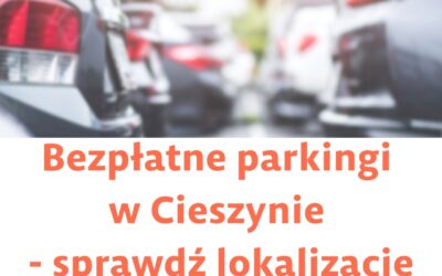 Bezpłatne parkingi w Cieszynie – sprawdź lokalizację