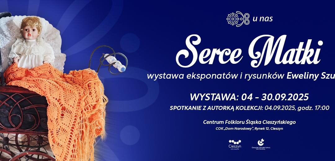 Serce Matki – wystawa eksponatów i rysunków Eweliny Szuścik