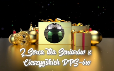 Z Serca dla Seniorów z Cieszyńskich DPS-ów