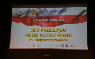 Jubileuszowy XXV Przegląd Pieśni Patriotycznej im. Małgorzaty Papiurek.