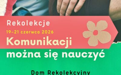 Rekolekcje „Komunikacji można się nauczyć”