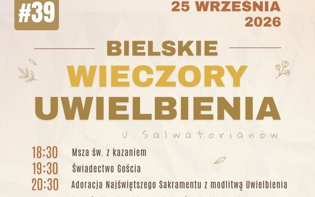 Zaproszenie na 39. Bielski Wieczór Uwielbienia u Salwatorianów