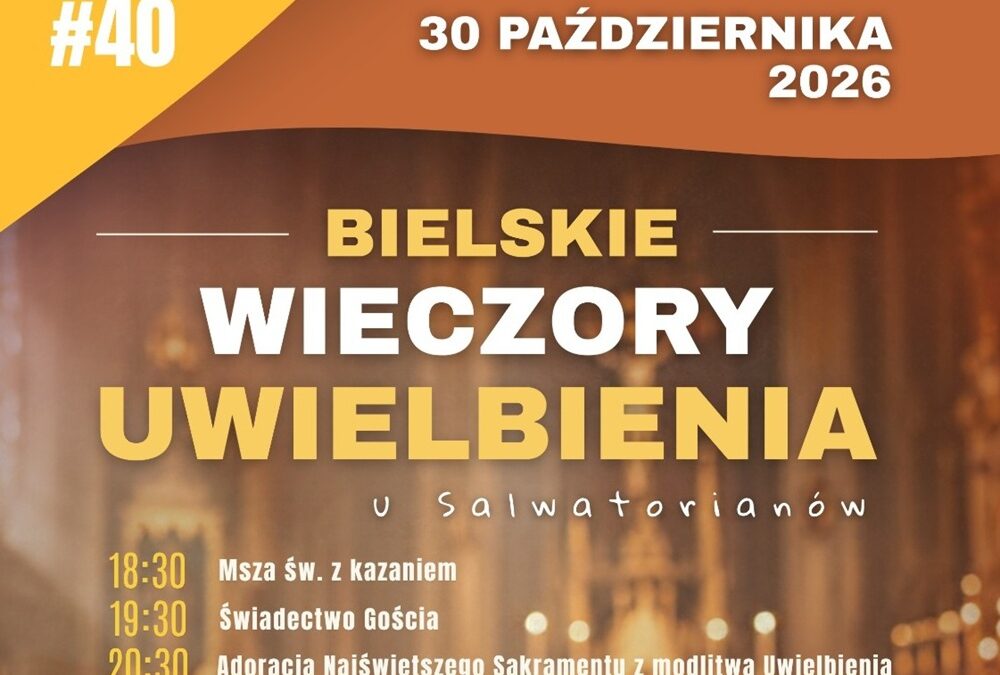 Zaproszenie na 40. Bielski Wieczór Uwielbienia u Salwatorianów